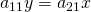 a_{11}y=a_{21}x